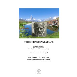 Trois chants valaisans - children or women voices a cappella