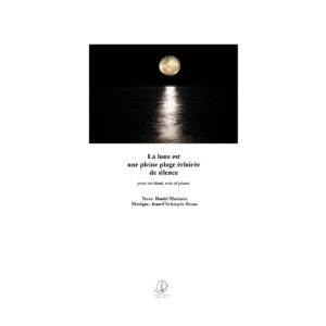 La lune est une pleine plage éclairée de silence - voice, narrator & piano