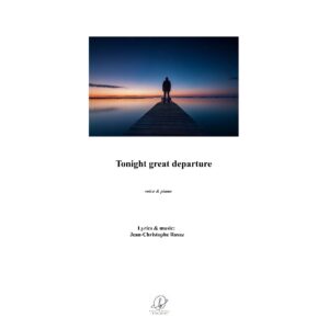 Tonight, great departure - voice & piano